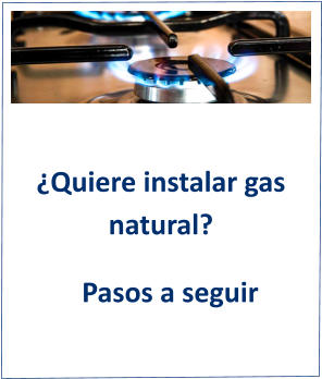 ¿Quiere instalar gas natural?  Pasos a seguir