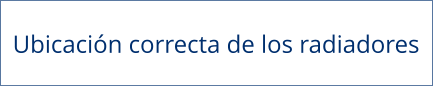 Ubicación correcta de los radiadores