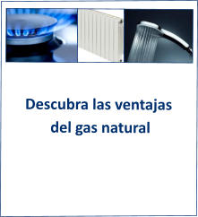 Descubra las ventajas  del gas natural