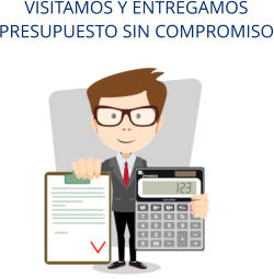 VISITAMOS Y ENTREGAMOS PRESUPUESTO SIN COMPROMISO