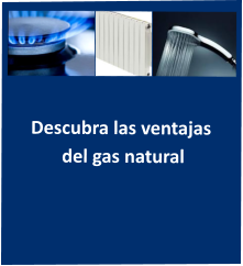 Descubra las ventajas  del gas natural